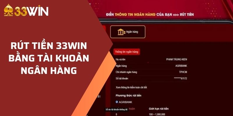 Rút tiền 33WIN bằng tài khoản ngân hàng