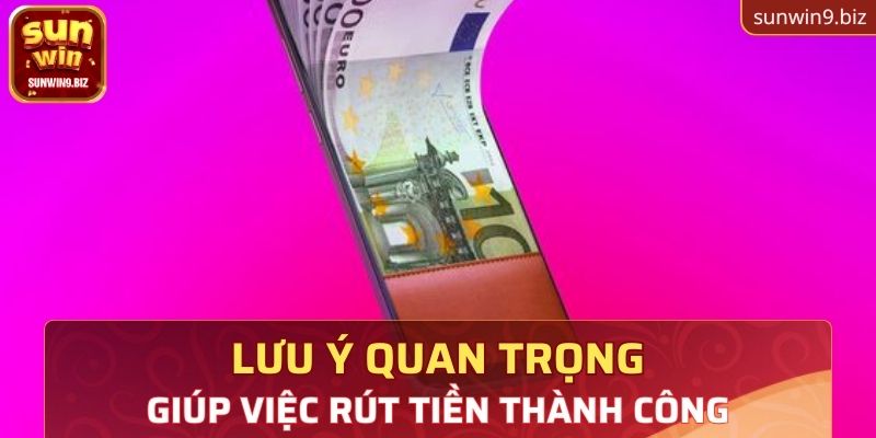 Một số lưu ý quan trọng giúp rút tiền 68 game bài thành công ở tân thủ